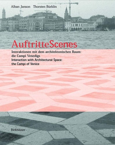 Auftritte Scenes: Interaction with Architectural Space, the Campi of Venice (German Edition)