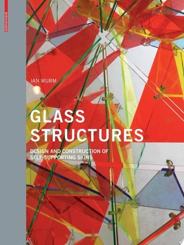 Glass Structures Design and Construction of Self-supporting Skins