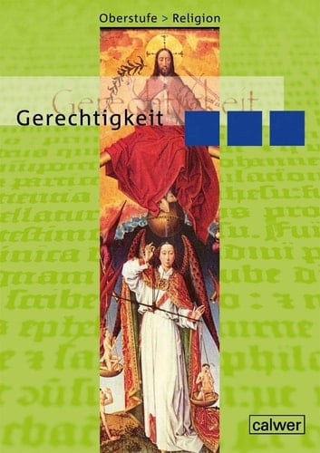 Oberstufe Religion Gerechtigkeit / Veit-Jakobus Dieterich. In Verbindung mit Karin Bassler. .... Schülerh