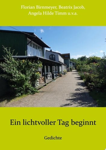 Ein lichtvoller Tag beginnt Gedichte