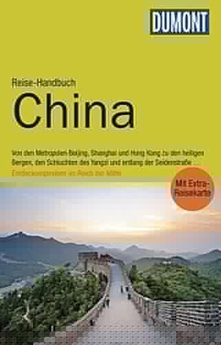 DuMont Rieise-Handbuch Reiseführer China mit Reiseatlas & Routenkarten