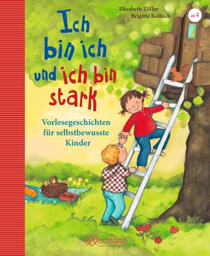 Ich bin ich und ich bin stark Vorlesegeschichten für selbstbewusste Kinder