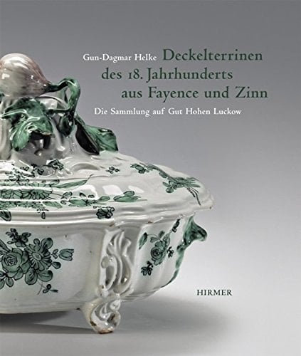 Deckelterrinen des 18. Jahrhunderts aus Fayence und Zinn die Sammlung auf Gut Hohen Luckow