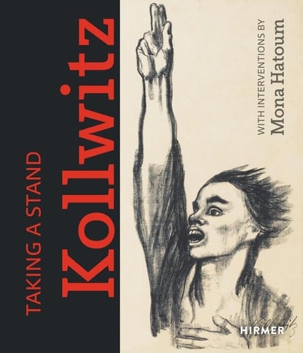 Taking a Stand: Käthe Kollwitz With Interventions by Mona Hatoum