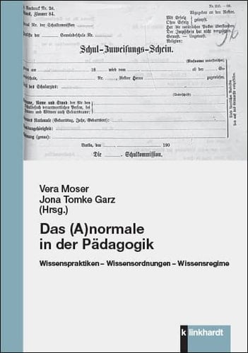 Das (A)normale in der Pädagogik Wissenspraktiken - Wissensordnungen - Wissensregime