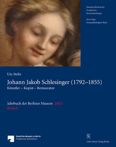 Johann Jakob Schlesinger (1792 - 1855) Künstler - Kopist - Restaurator