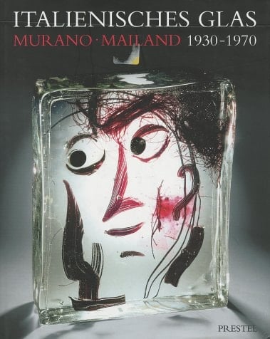 Italienisches Glas. Murano und Mailand. 1930 - 1970.