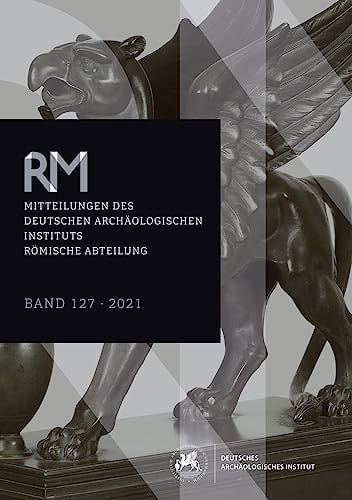 Mitteilungen des Deutschen Archäologischen Instituts, Römische Abteilung Band 127, 2021