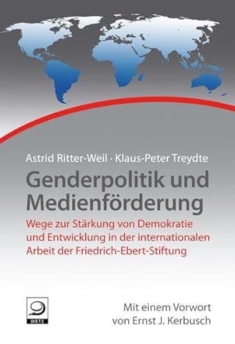 Genderpolitik und Medienförderung Wege zur Stärkung von Demokratie und Entwicklung in der internationalen Arbeit der Friedrich-Ebert-Stiftung