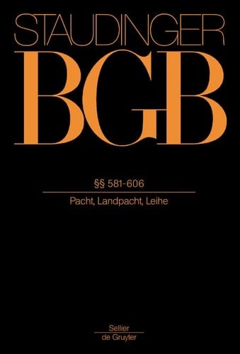 Vorbem Zu §§ 581ff; §§ 581-606 (Pacht, Landpacht, Leihe)