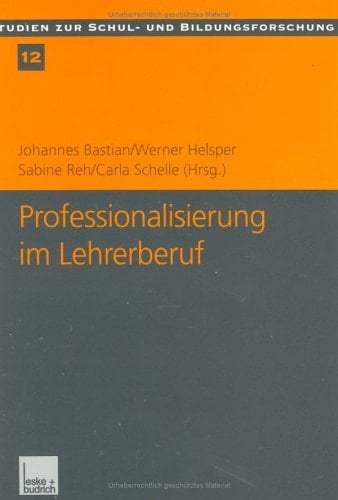 Professionalisierung im Lehrerberuf Von der Kritik der Lehrerrolle zur pädagogischen Professionalität