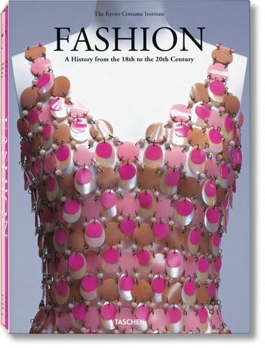 Fashion A History from the 18th to the 20th Century : the Collection of the Kyoto Costume Institute