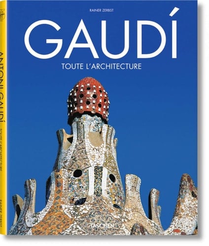 Gaudí, 1852-1926 Antoni Gaudí i Cornet : une vie en architecture