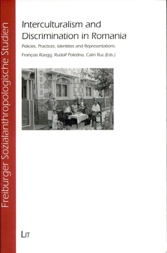 Interculturalism and Discrimination in Romania Policies, Practices, Identities and Representations