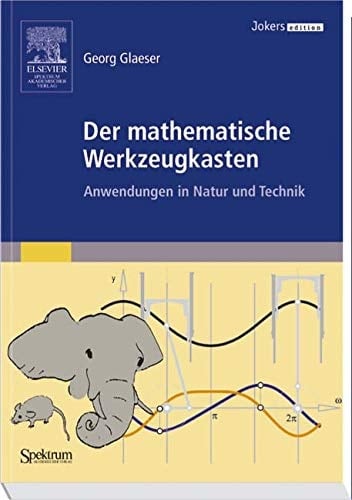 Der mathematische Werkzeugkasten (JOKERS-Ausgabe) Anwendungen in Natur und Technik