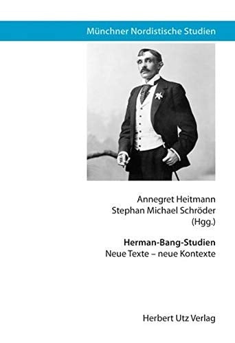 Herman-Bang-Studien neue Texte, neue Kontexte