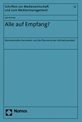 Alle auf Empfang? kommerzielles Fernsehen und die Ökonomie der Aufmerksamkeit