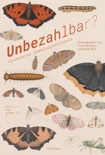 Unbezahlbar? Vormoderne Sammlungsökonomie