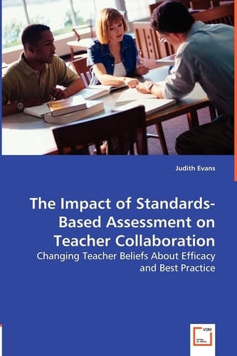 The Impact of Standards-Based Assessment on Teacher Collaboration