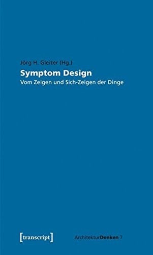Symptom Design vom Zeigen und Sich-Zeigen der Dinge