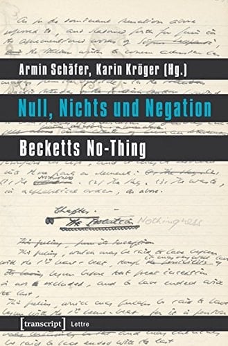 Null, Nichts und Negation Becketts No-Thing