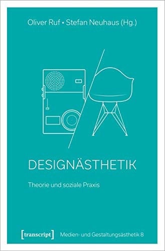 Designästhetik Theorie und soziale Praxis