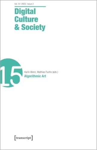 Digital Culture and Society (DCS) Vol 8, Issue 2/2022 - Algorithmic Art