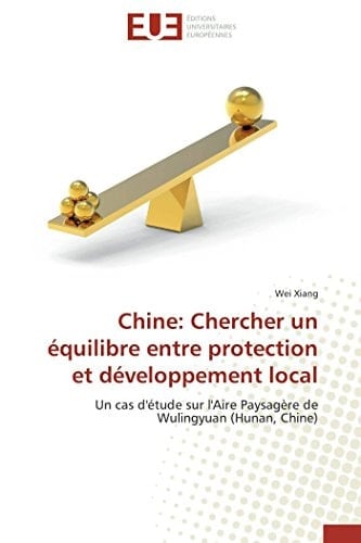 Chine: Chercher un équilibre entre protection et développement local Un cas d'étude sur l'Aire Paysagère de Wulingyuan (Hunan, Chine)