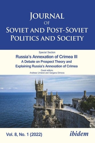 Journal of Soviet and Post-Soviet Politics and Society Russia's Annexation of Crimea III A Debate on Prospect Theory and Explaining Russia's Annexation of Crimea