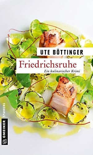 Friedrichsruhe ein kulinarischer Krimi