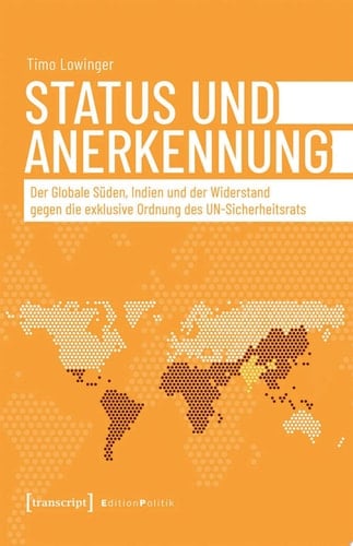 Status und Anerkennung Der Globale Süden, Indien und der Widerstand gegen die exklusive Ordnung des UN-Sicherheitsrats