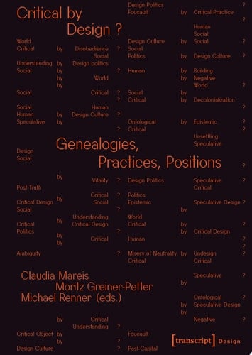 Critical by Design? Genealogies, Practices, Positions