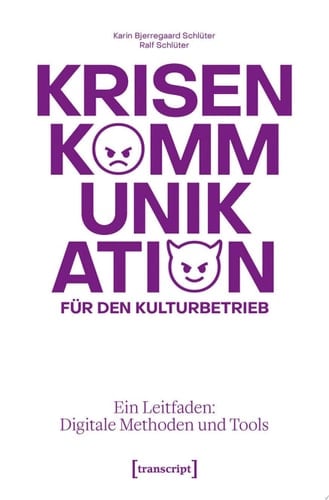 Krisenkommunikation für den Kulturbetrieb Ein Leitfaden: Digitale Methoden und Tools