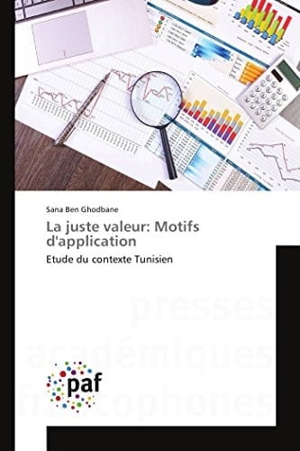 La juste valeur: Motifs d'application Etude du contexte Tunisien