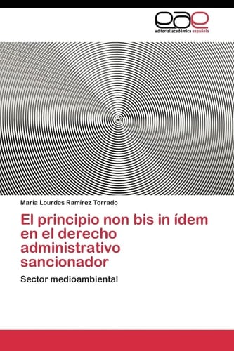 El principio non bis in ídem en el derecho administrativo sancionador