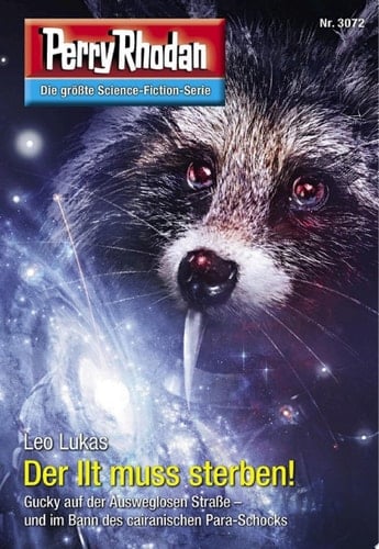 Perry Rhodan 3072: Der Ilt muss sterben! Perry Rhodan-Zyklus "Mythos"