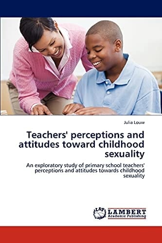 Teachers' Perceptions and Attitudes Toward Childhood Sexuality