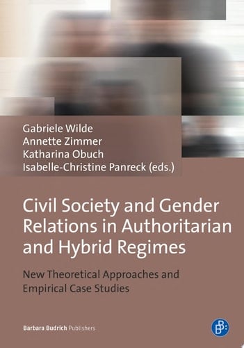 Civil Society and Gender Relations in Authoritarian and Hybrid Regimes New Theoretical Approaches and Empirical Case Studies