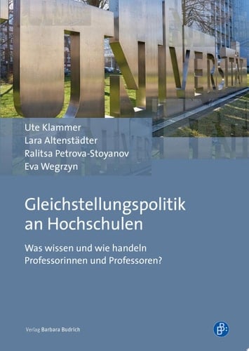 Gleichstellungspolitik an Hochschulen Was wissen und wie handeln Professorinnen und Professoren?