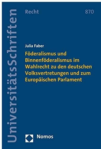 Föderalismus und Binnenföderalismus im Wahlrecht zu den deutschen Volksvertretungen und zum Europäischen Parlament