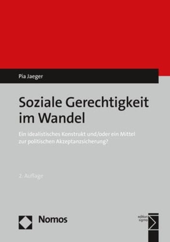 Soziale Gerechtigkeit im Wandel Ein idealistisches Konstrukt und/oder ein Mittel zur politischen Akzeptanzsicherung?
