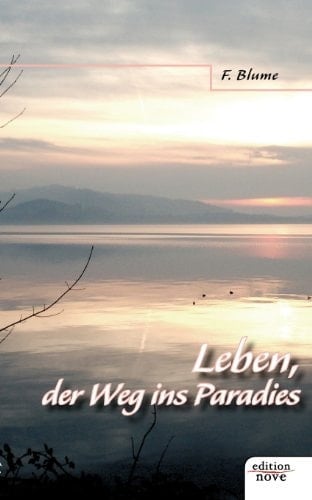 Leben, der Weg ins Paradies