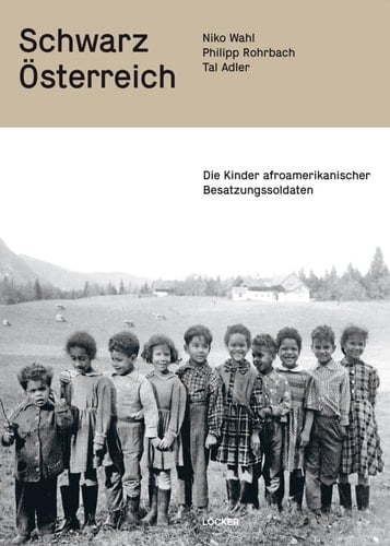 SchwarzÖsterreich die Kinder afroamerikanischer Besatzungssoldaten