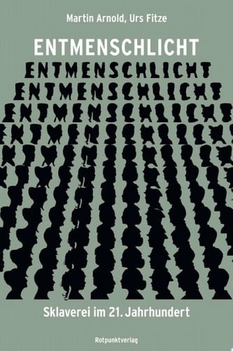 Entmenschlicht Sklaverei im 21. Jahrhundert