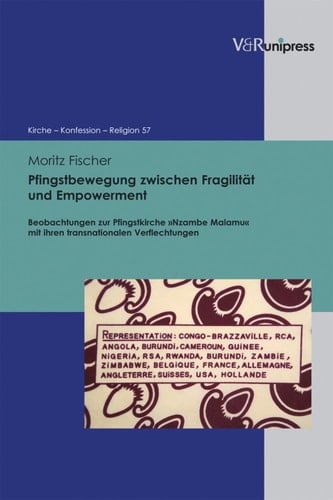 Pfingstbewegung zwischen Fragilität und Empowerment Beobachtungen zur Pfingstkirche »Nzambe Malamu« mit ihren transnationalen Verflechtungen