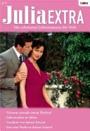 Julia Extra Band 309 Nur eine Nacht in deinen Armen? / Gezähmt von deinen Küssen / Liebeszauber in Athen / Vertraue niemals einem Playboy! /