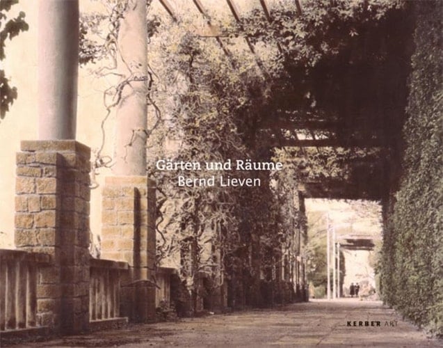 Bernd Lieven: Gardens and Spaces (Kerber Art (Hardcover))