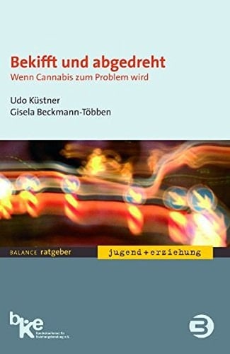 Bekifft und abgedreht wenn Cannabis zum Problem wird