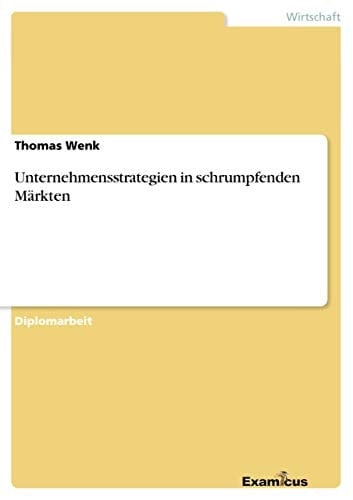 Unternehmensstrategien in schrumpfenden Märkten