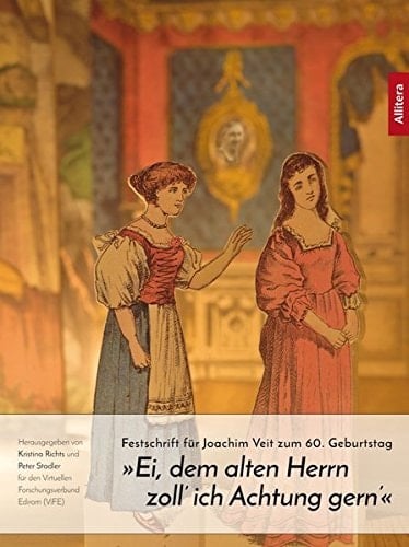 "Ei, dem alten Herrn zoll' ich Achtung gern'" Festschrift für Joachim Veit zum 60. Geburtstag